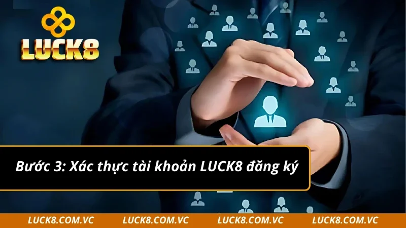 Xác thực tài khoản đăng ký LUCK8