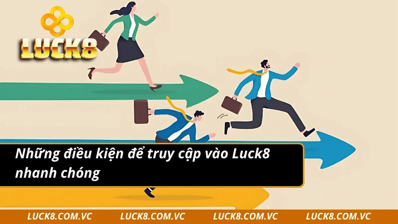Các điều kiện khi đăng nhập Luck8