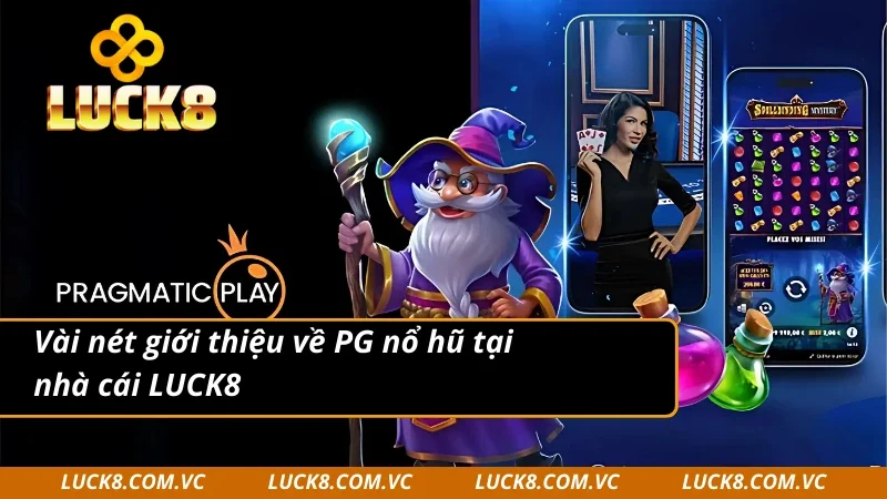 Vài nét giới thiệu về PG nổ hũ