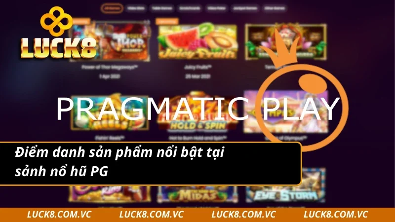 Điểm danh sản phẩm nổi bật PG nổ hũ