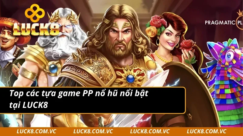 PP nổ hũ sở hữu nhiều tựa game slot độc đáo