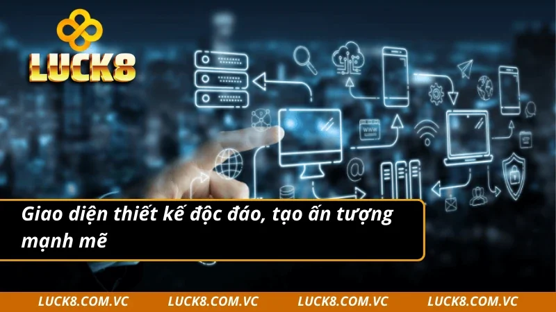 Tải app LUCK8 để trải nghiệm giao diện độc đáo