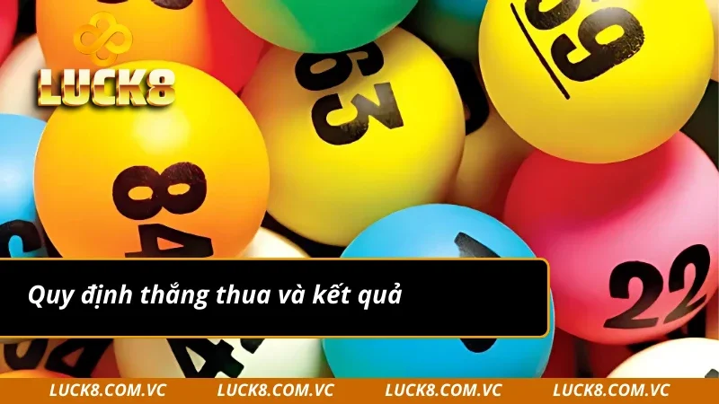 Kết quả quy định thắng thua của xổ số Keno